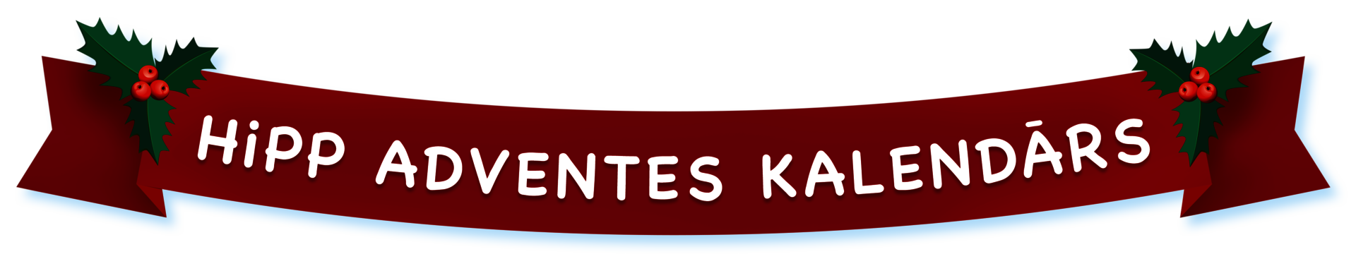 Sarkanu lentes baneri ar uzrakstu "HIPP ADVENTES KALENDARS" rotā svētku lapas un ogas katrā galā.